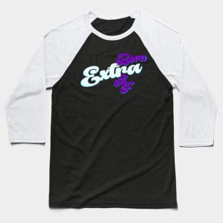 Extra AF Baseball T-Shirt